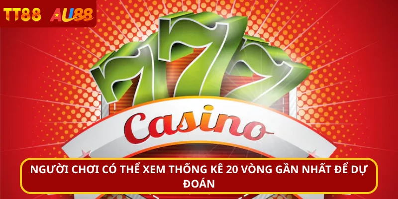 Người chơi có thể xem thống kê 20 vòng gần nhất để dự đoán